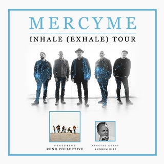 More Info for Just Announced: MercyMe inhale (exhale) Tour on April 23, 2022